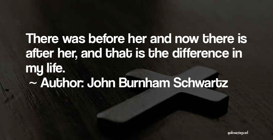 John Burnham Schwartz Quotes 1722903