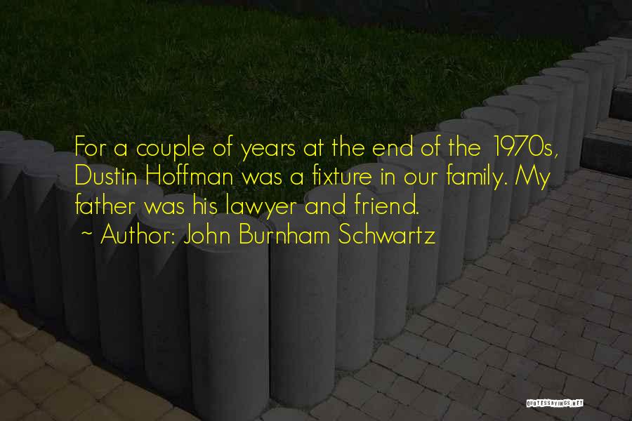 John Burnham Schwartz Quotes 497684