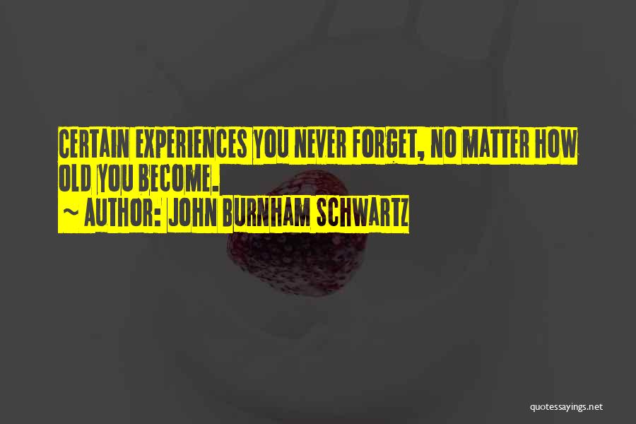 John Burnham Schwartz Quotes 80156