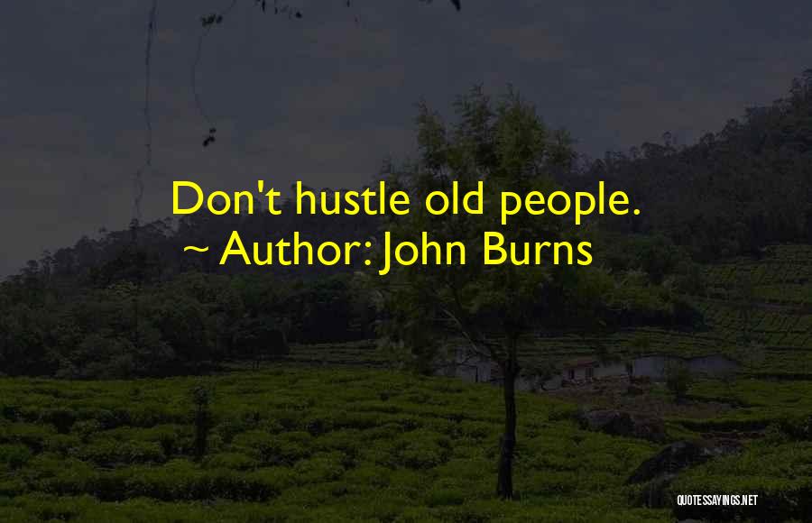 John Burns Quotes 743752