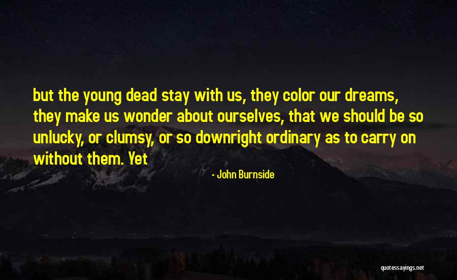 John Burnside Quotes 1445075 John Burnside Quotes 1445075