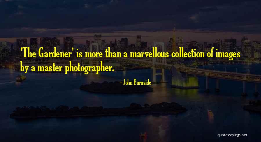 John Burnside Quotes 458339 John Burnside Quotes 458339