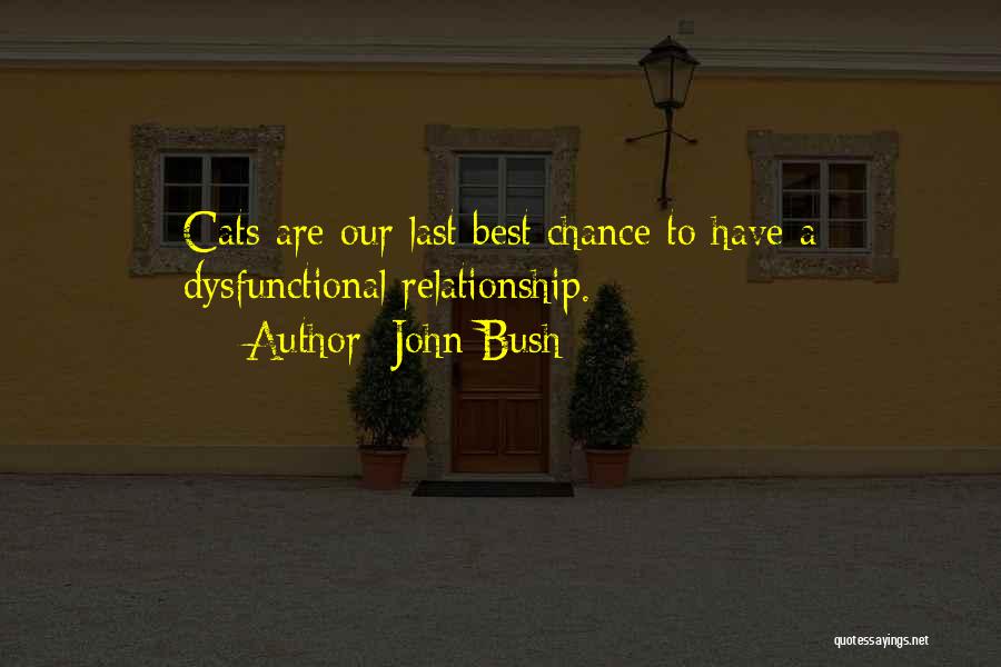 John Bush Quotes 1022290