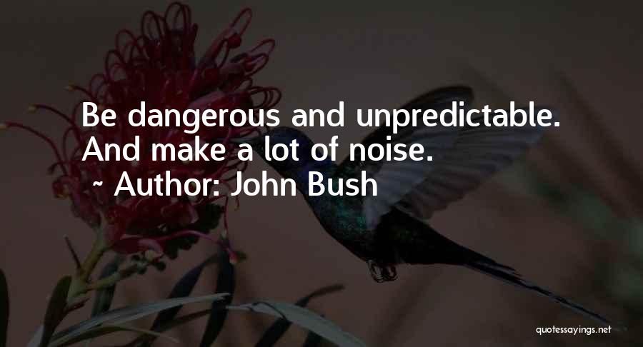 John Bush Quotes 1322633