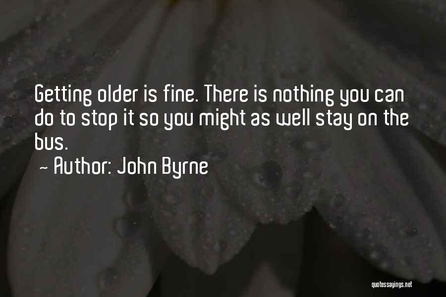 John Byrne Quotes 1916297