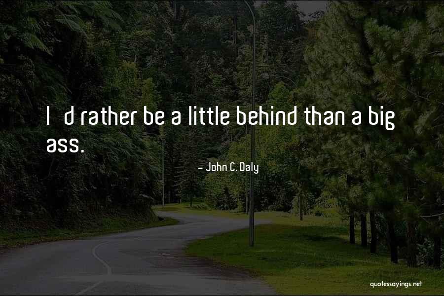 John C. Daly Quotes 1392536 John C. Daly Quotes 1392536