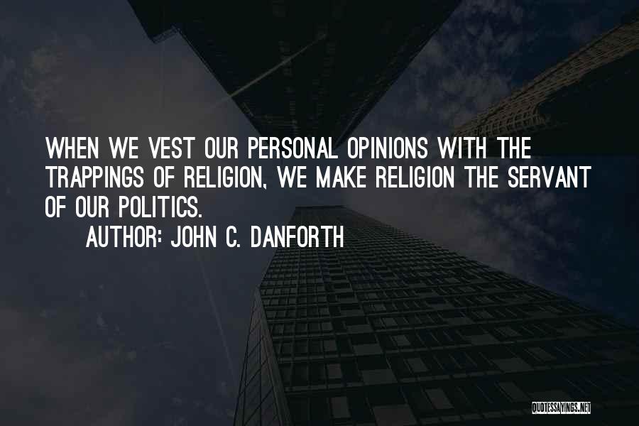 John C. Danforth Quotes 1419617