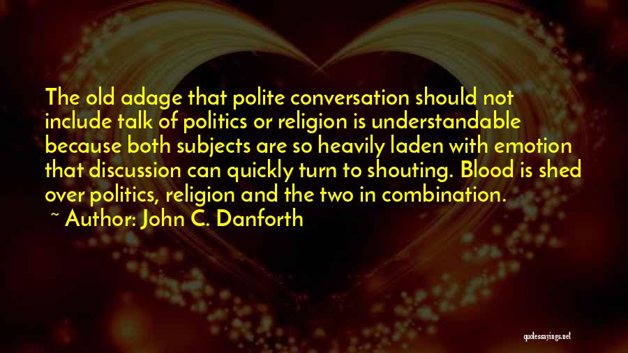 John C. Danforth Quotes 2173588