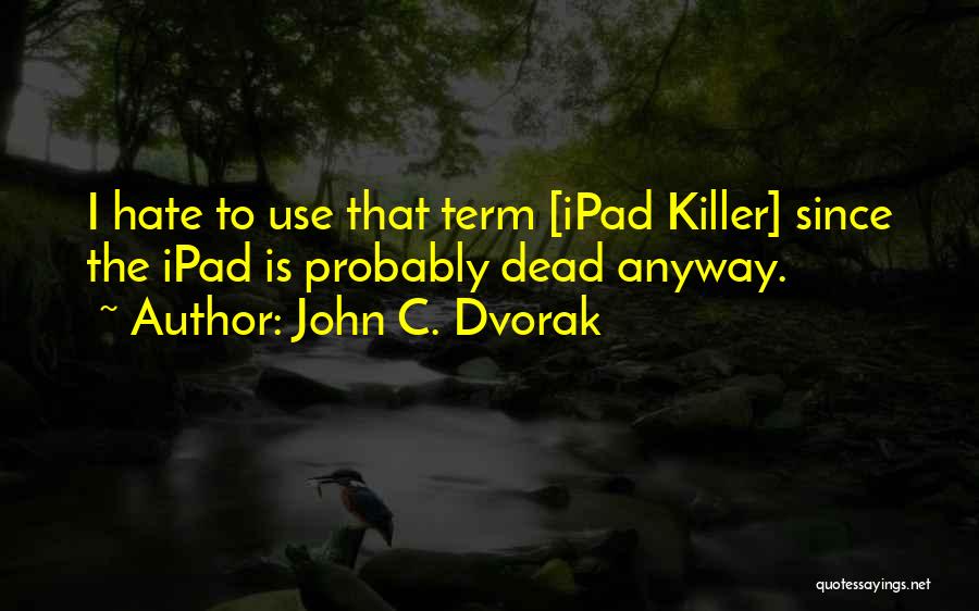 John C. Dvorak Quotes 1107882