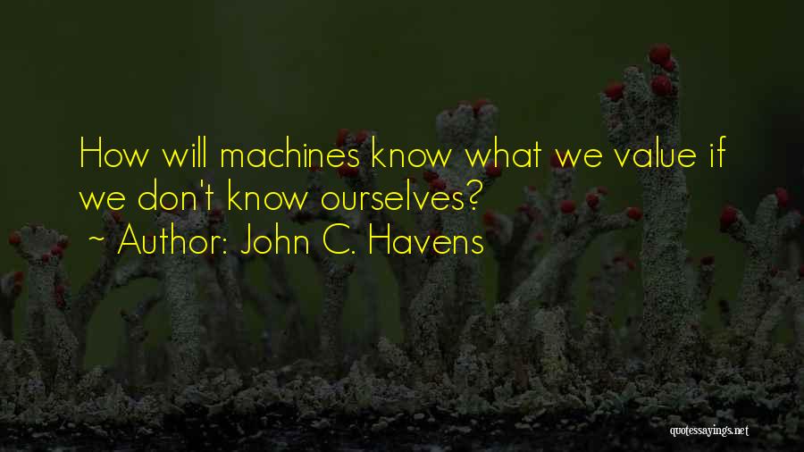 John C. Havens Quotes 1194626