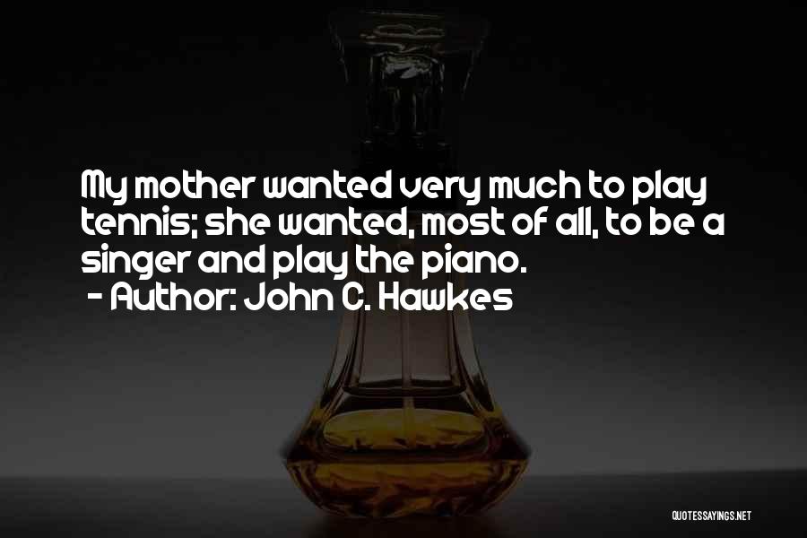 John C. Hawkes Quotes 1153360