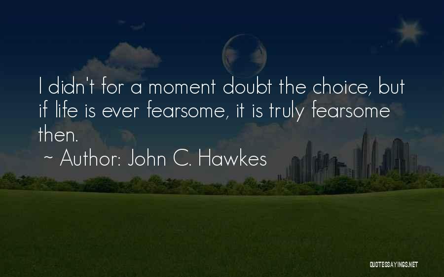 John C. Hawkes Quotes 1675388