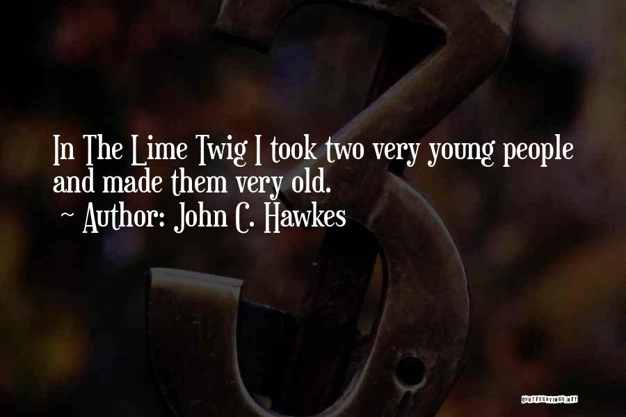 John C. Hawkes Quotes 305020