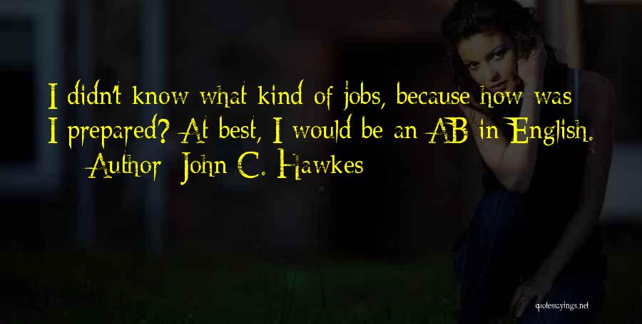 John C. Hawkes Quotes 525485