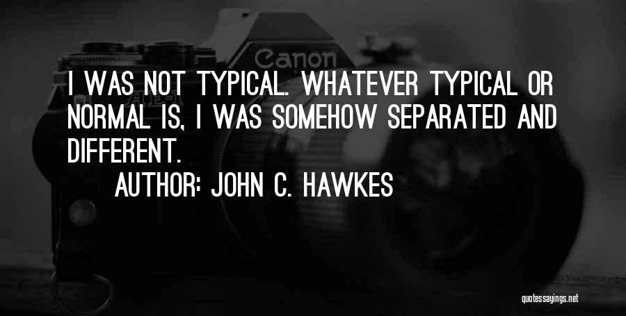 John C. Hawkes Quotes 681494