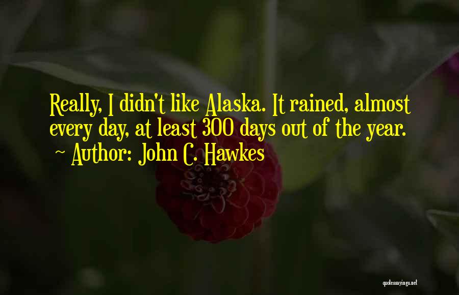 John C. Hawkes Quotes 758075