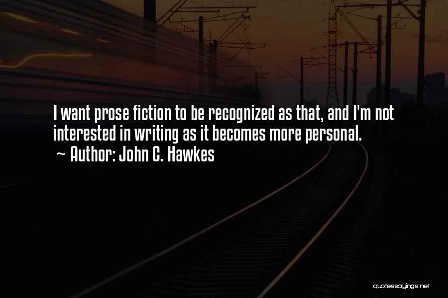 John C. Hawkes Quotes 765980