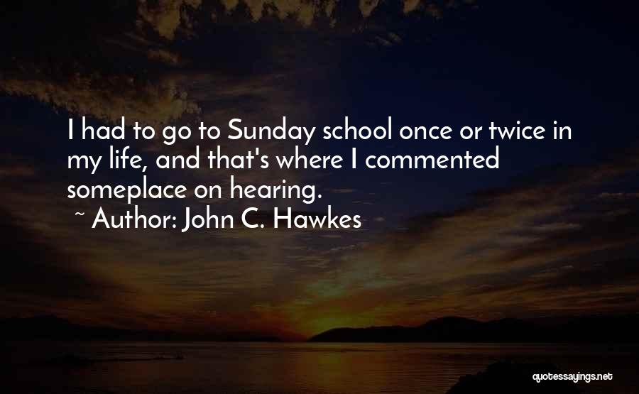 John C. Hawkes Quotes 865406