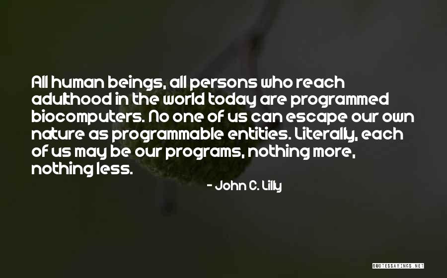 John C. Lilly Quotes 319570