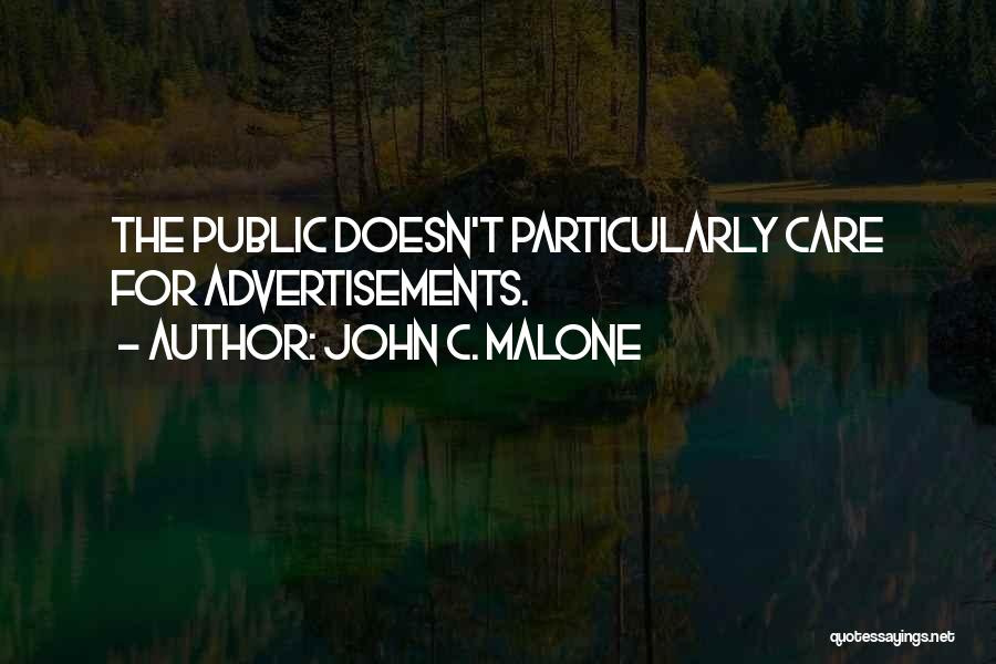 John C. Malone Quotes 1553143