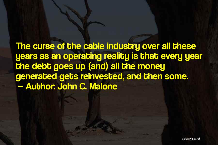 John C. Malone Quotes 675302