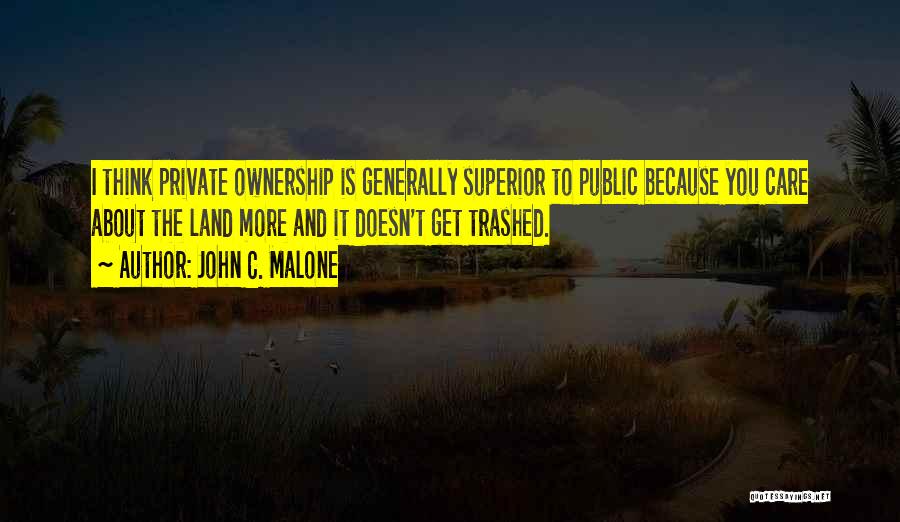 John C. Malone Quotes 688090