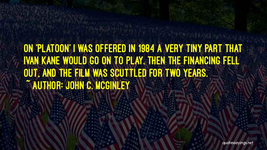 John C Mcginley Platoon Quotes By John C. McGinley