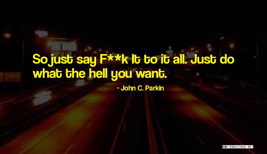 John C. Parkin Quotes 1518621 John C. Parkin Quotes 1518621