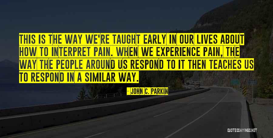 John C. Parkin Quotes 2213927 John C. Parkin Quotes 2213927