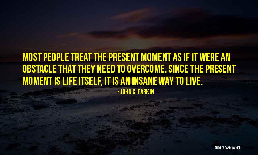 John C. Parkin Quotes 250743 John C. Parkin Quotes 250743