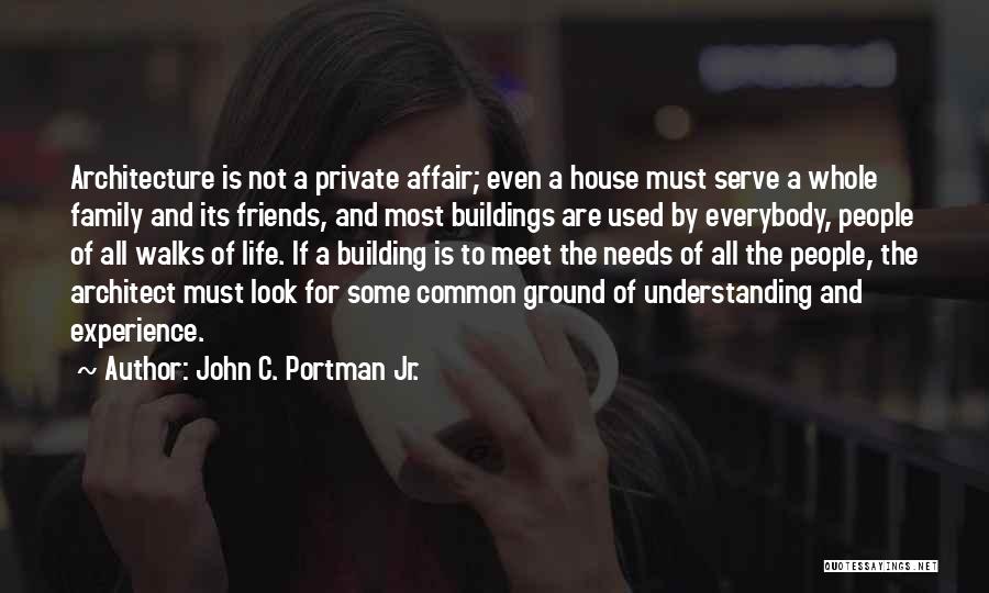 John C. Portman Jr. Quotes 658876