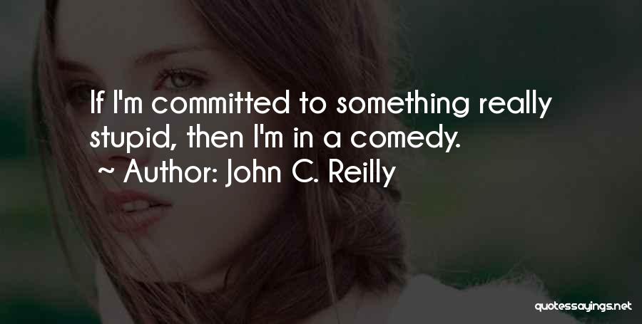John C. Reilly Quotes 1172546