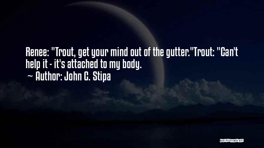 John C. Stipa Quotes 2134721