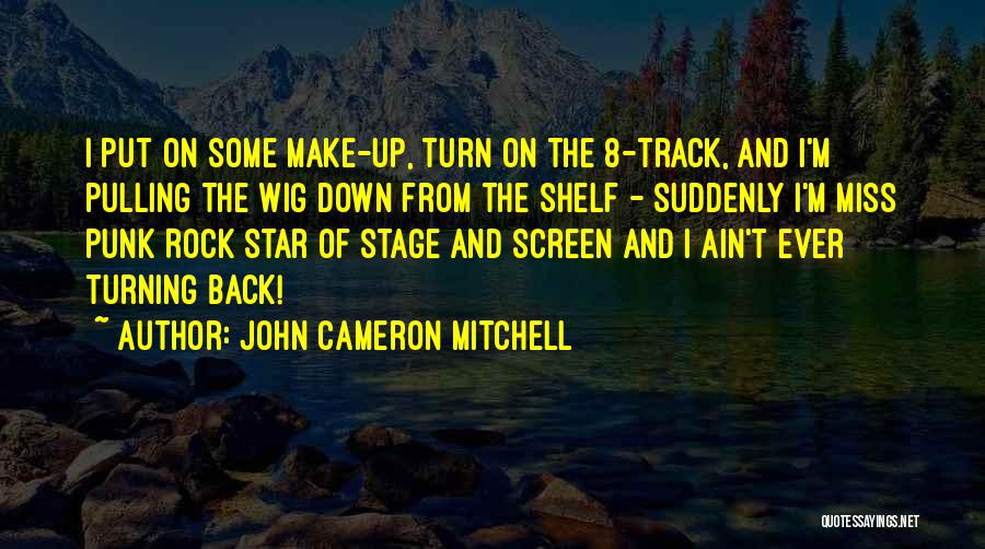 John Cameron Mitchell Quotes 360489 John Cameron Mitchell Quotes 360489