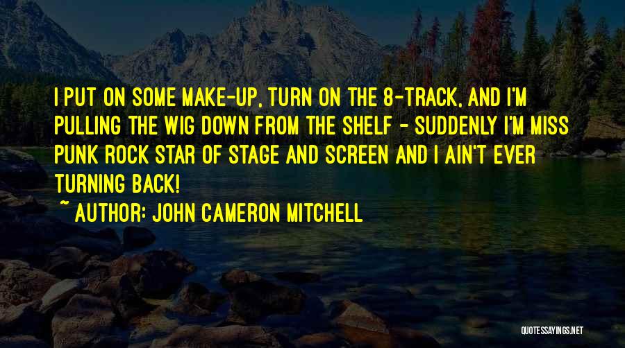 John Cameron Mitchell Quotes 360489