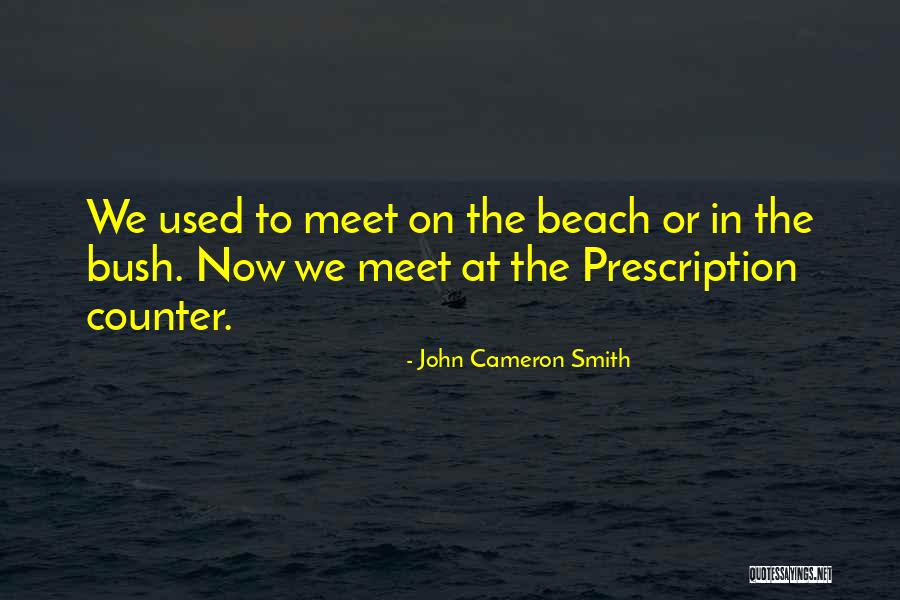 John Cameron Smith Quotes 665758