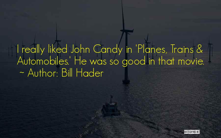 John Candy Planes Trains Quotes By Bill Hader