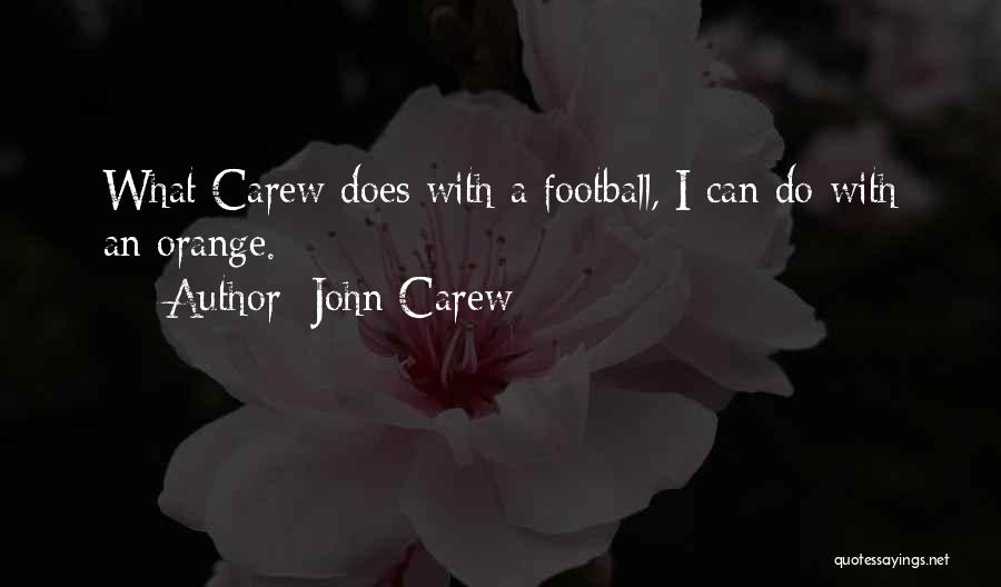 John Carew Quotes 475545