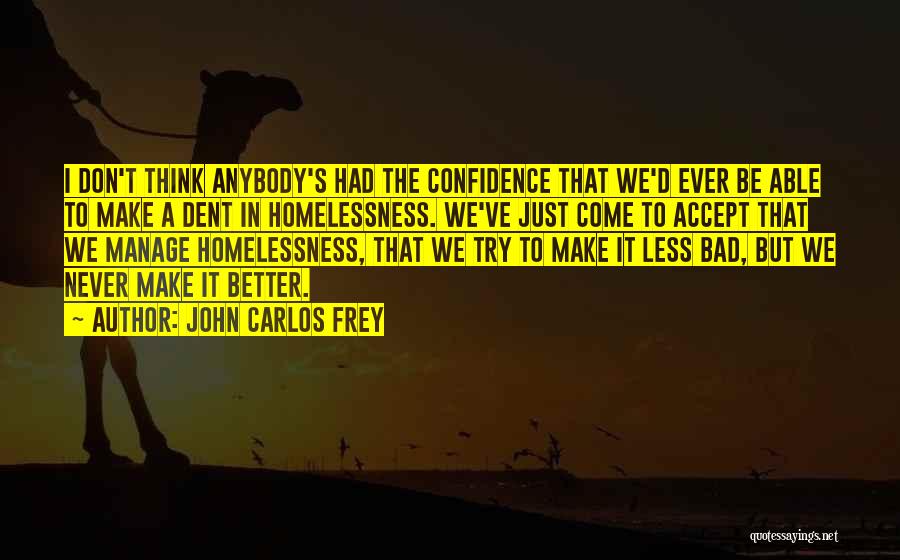 John Carlos Frey Quotes 443217
