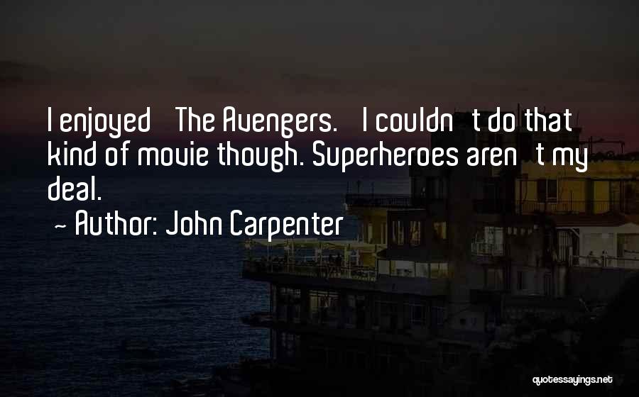 John Carpenter Quotes 256416