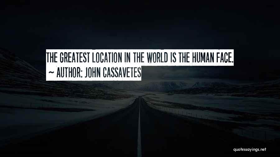 John Cassavetes Faces Quotes By John Cassavetes
