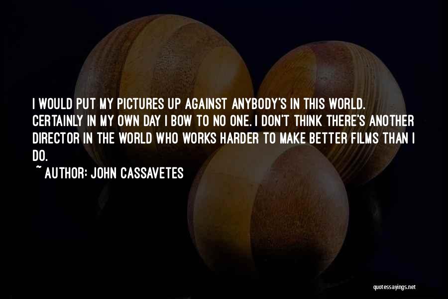 John Cassavetes Quotes 1069260