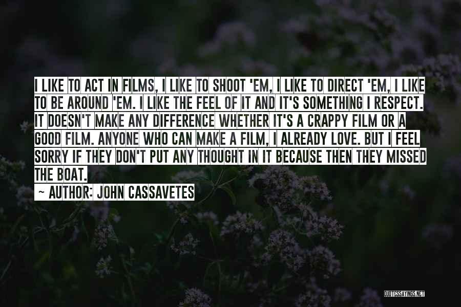 John Cassavetes Quotes 1403650