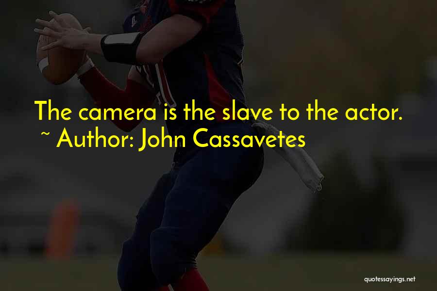 John Cassavetes Quotes 1422161