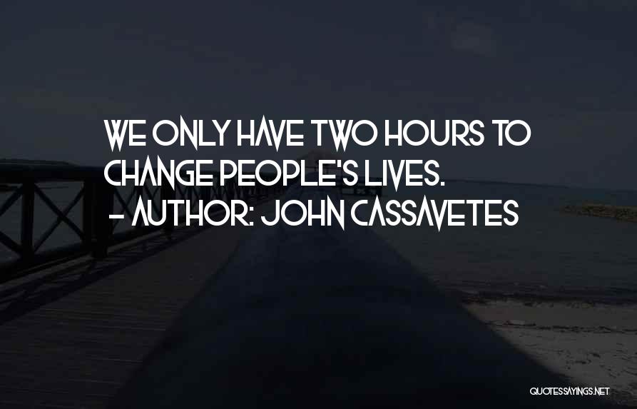 John Cassavetes Quotes 502622