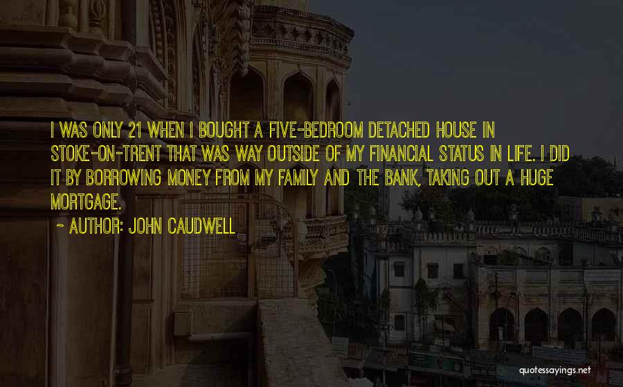 John Caudwell Quotes 1637711