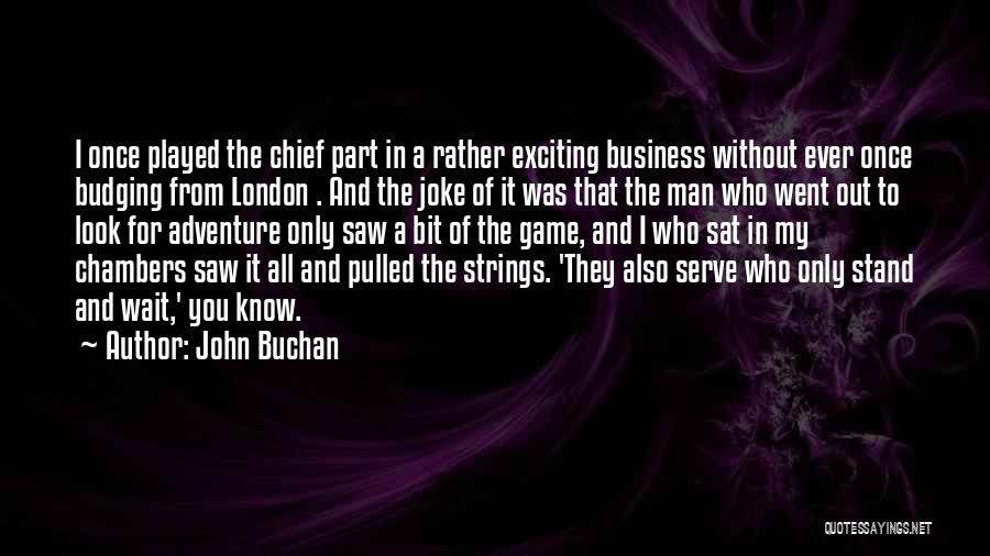 John Chambers Quotes By John Buchan