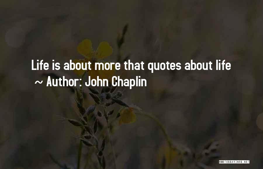 John Chaplin Quotes 1466153