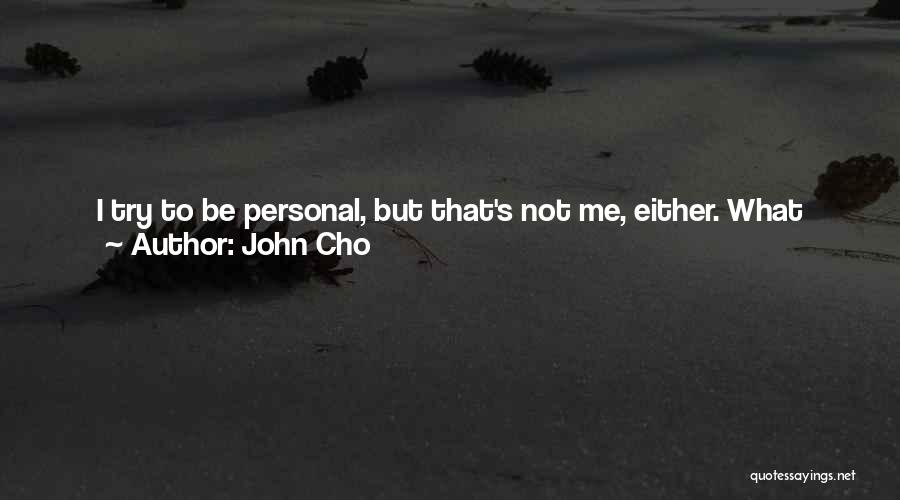 John Cho Quotes 1813566