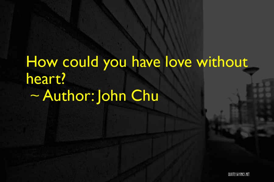 John Chu Quotes 718074
